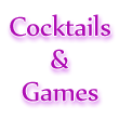 Cocktails & Games
