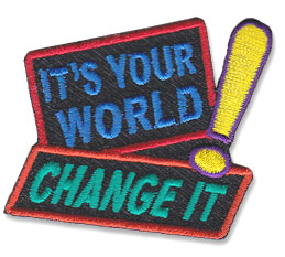 It's Your World Change It
