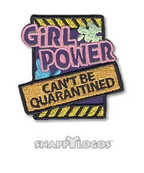 Girl Power can't be QUARANTINED
