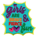 Girls Are Brave Fierce & Fun