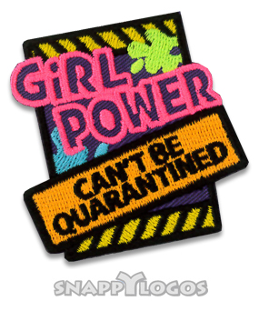 Girl Power can't be QUARANTINED